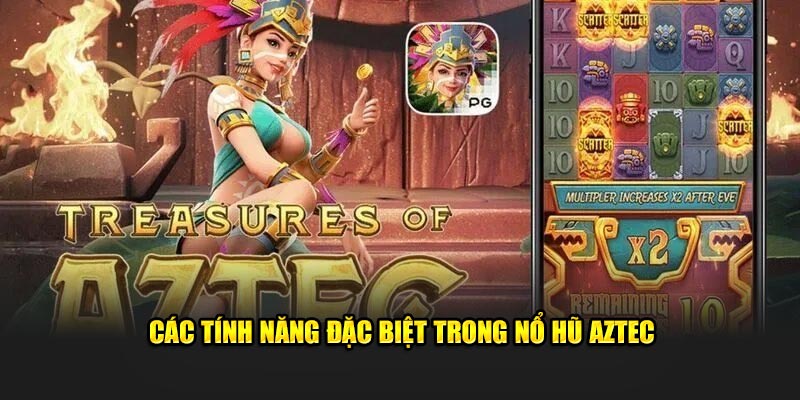 Các tính năng đặc biệt trong nổ hũ Aztec