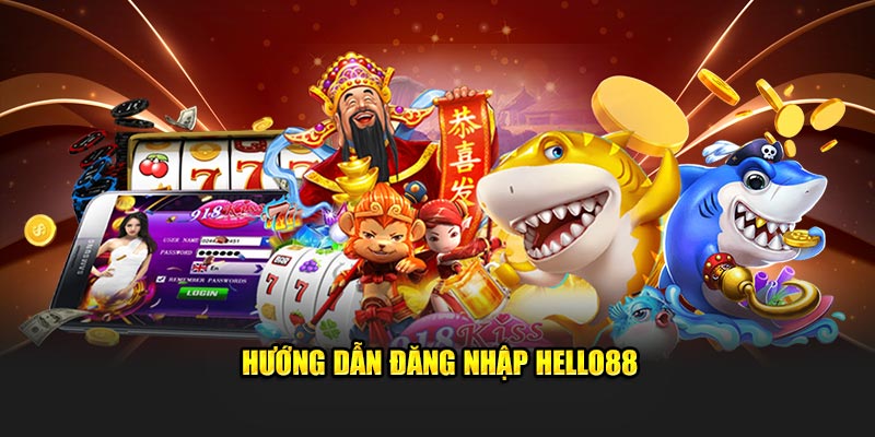 Hướng dẫn đăng nhập Hello88