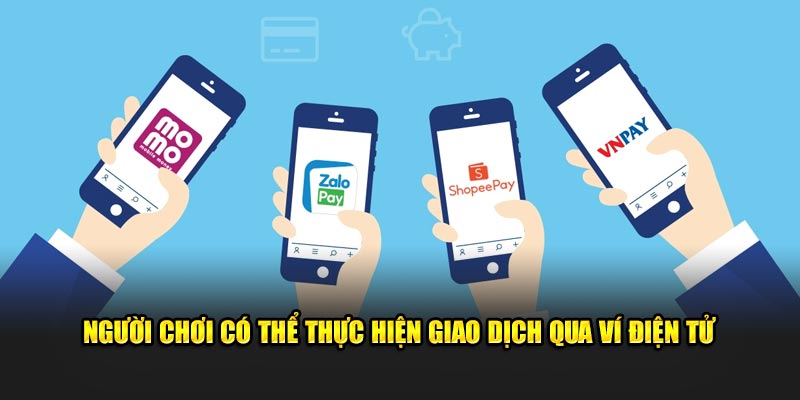 Người chơi có thể thực hiện những giao dịch qua ví điện tử